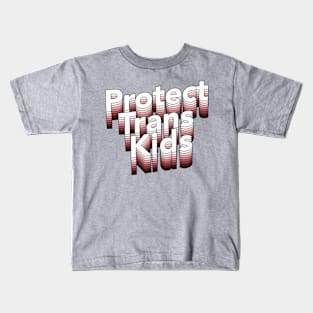 Protect Trans Kids - Typographic Design Kids T-Shirt